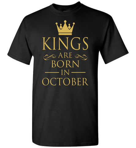 Best Gift For Birthday Kings Are Born In October T-shirt