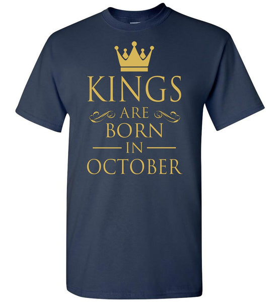 Best Gift For Birthday Kings Are Born In October T-shirt