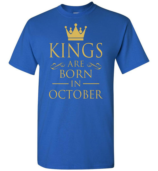 Best Gift For Birthday Kings Are Born In October T-shirt
