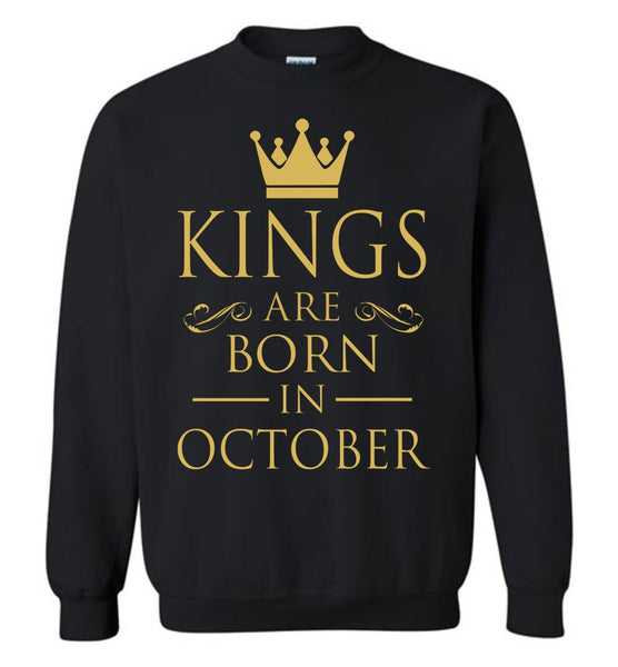 Best Gift For Birthday Kings Are Born In October Sweatshirt