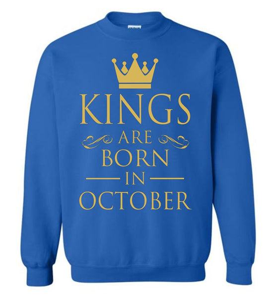 Best Gift For Birthday Kings Are Born In October Sweatshirt