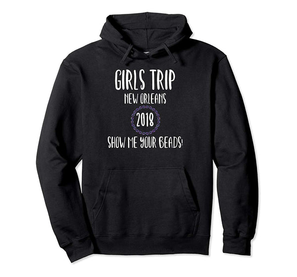 New Orleans Girls Trip 2018 Bachelorette Party Hoodie