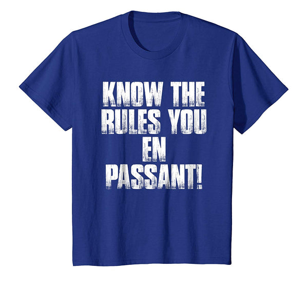 Know The Rules You En Passant! T Shirt Funny Chess Player