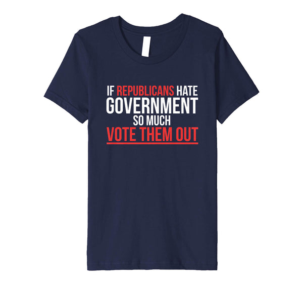 2018 Election | Vote Them Republicans Out | Premium Tee