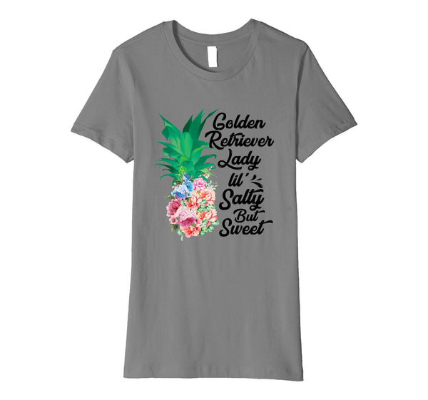 Golden Retriever Lady Lil' Salty But Sweet Pineapple Funny