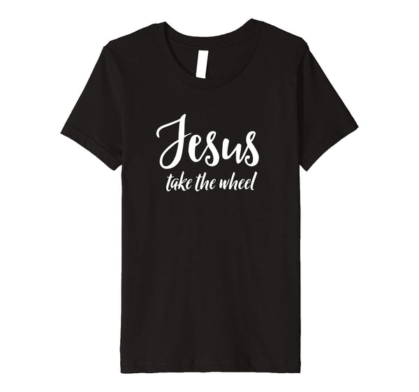 Jesus Take The Wheel Inspirational Easter Gift T Shirt