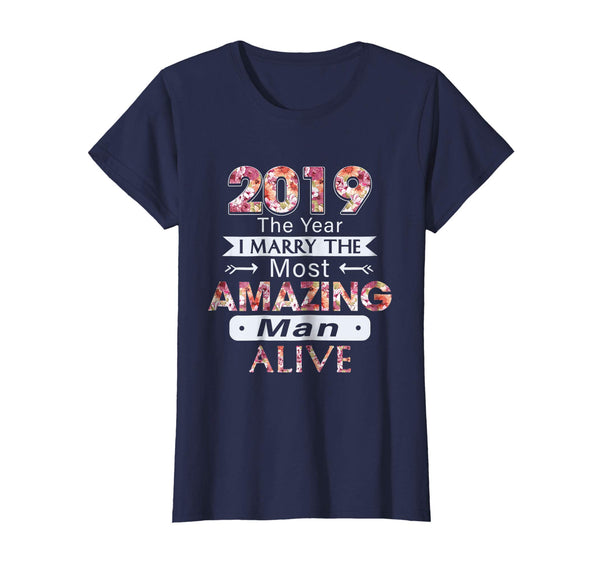 Womens 2019 The Year I Marry The Most Amazing Man Alive New Bride
