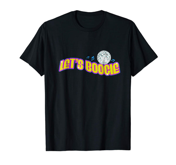 Let's Boogie - Disco & clubwear t-shirt