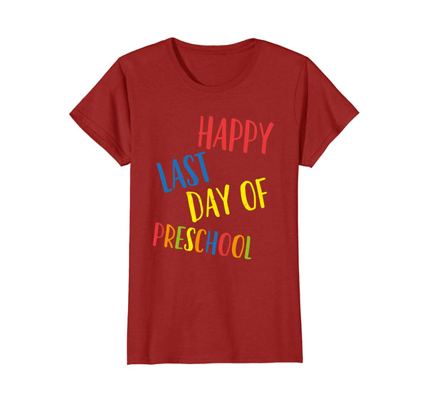 Happy Last Day Of Preschool Shirt Teacher Student Grad Gift