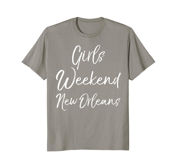 Girls Weekend New Orleans Shirt Cute Ladies Trip Party Tee