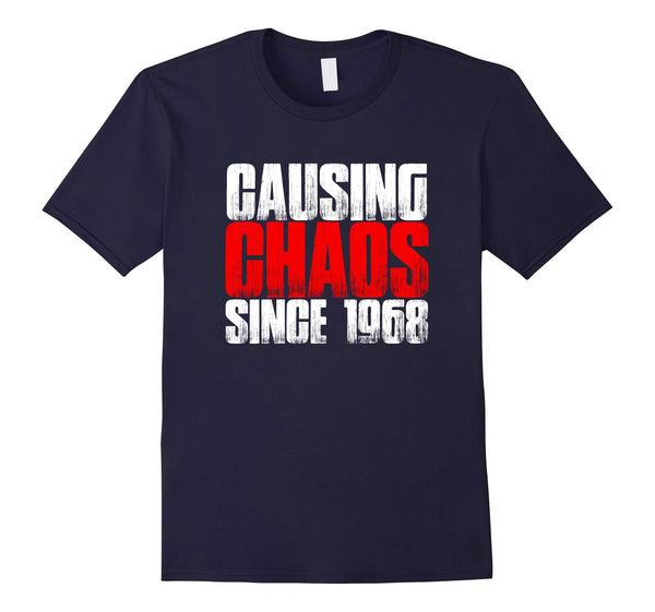 50th Birthday Gift | Causing Chaos Since 1968 Funny T-Shirt