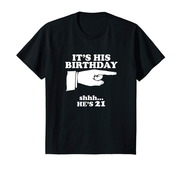 Funny Mens 21st It's His Birthday He's 21 Novelty Gift Shirt