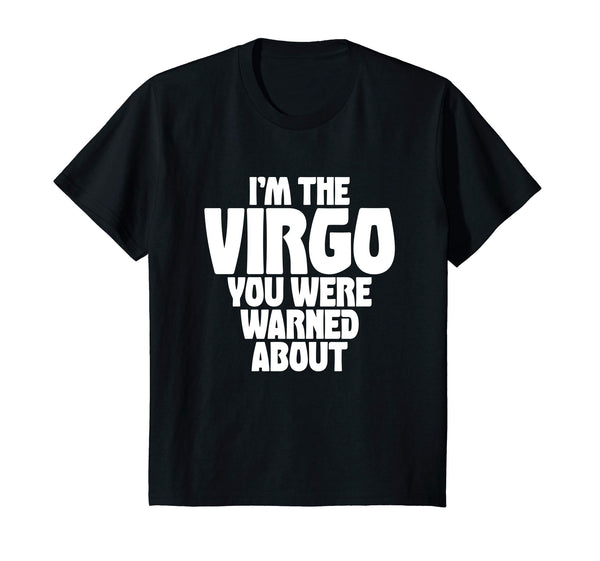 I'm The Virgo You Were Warned About Zodiac Pride Shirt