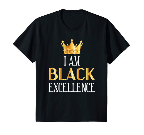 I Am Black Excellence Shirt - Black History Month TShirt