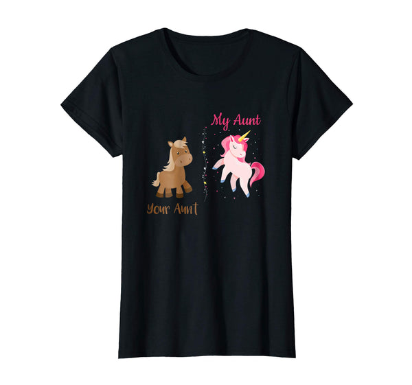 Your Aunt My Aunt Horse Unicorn Funny T-Shirt For Cool Aunt
