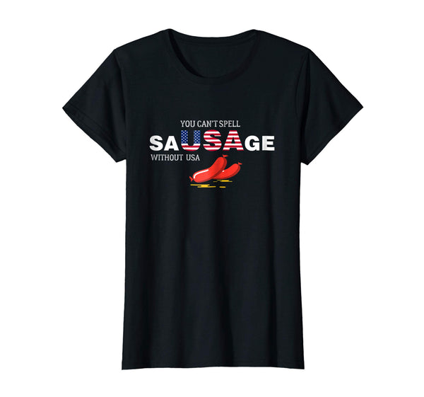 You Can't Spell Sausage Without USA T Shirt