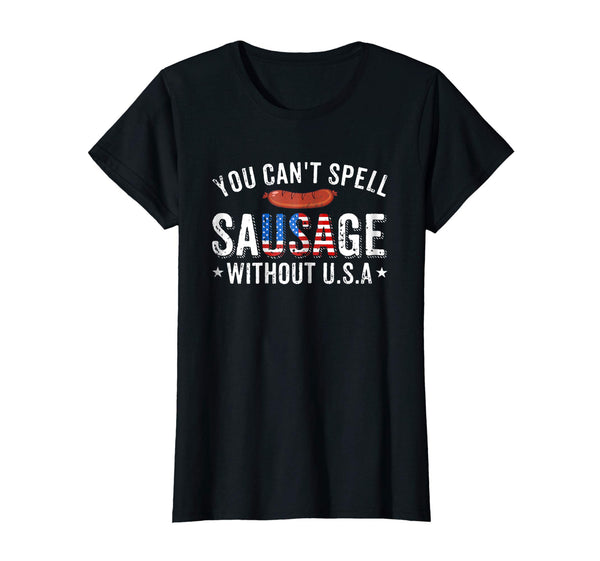You Can't Spell Sausage Without USA T-Shirt