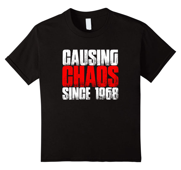 50th Birthday Gift | Causing Chaos Since 1968 Funny T-Shirt