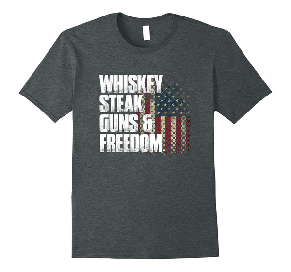 Whiskey Steak Guns & Freedom Patriotic Flag Gift T Shirt