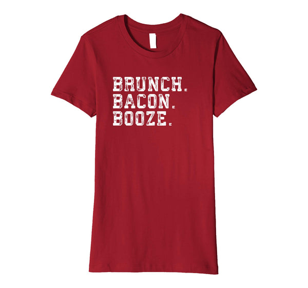 Brunch. Bacon. Booze. Funny Sarcastic Novelty Gift T Shirt