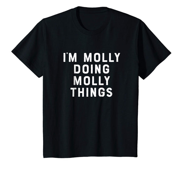 I'm Molly Doing Molly Things Shirt Funny Women's First Name