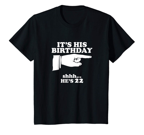 Funny Mens 22nd It's His Birthday He's 22 Novelty Gift Shirt