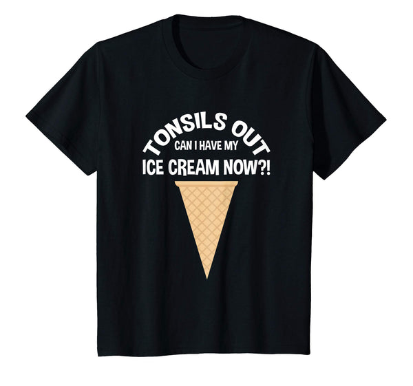 Tonsils Out Can I Have My Ice Cream Now Tonsillectomy Shirt