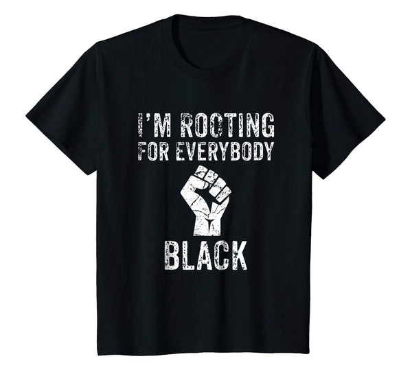 I'm Rooting For Everybody Black TShirt - Black History Month