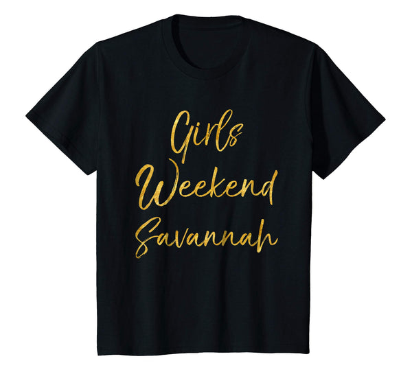 Girls Weekend Savannah Shirt Cute Gold Matching Trip Shirts