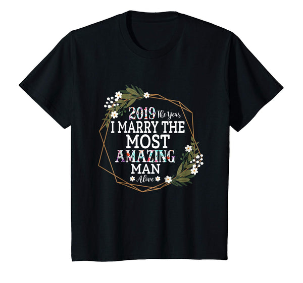 2019 The Year I Marry The Most Amazing Man Alive Woman Shirt