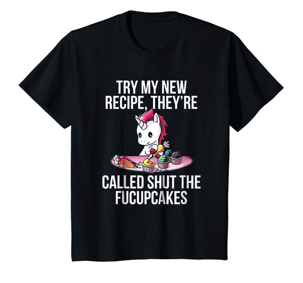 [Try My New Recipe They're Called Shut The Fucupcakes Shirt