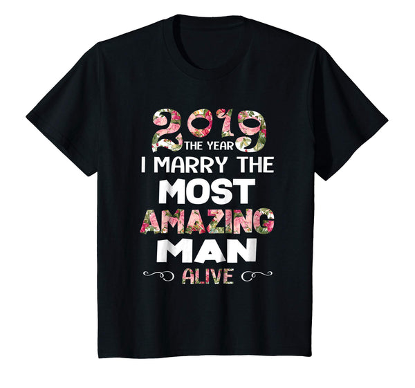 2019 The Year I Marry The Most Amazing Man Alive Woman Shirt