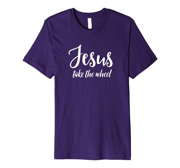 Jesus Take The Wheel Inspirational Easter Gift T Shirt