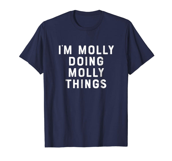 I'm Molly Doing Molly Things Shirt Funny Women's First Name
