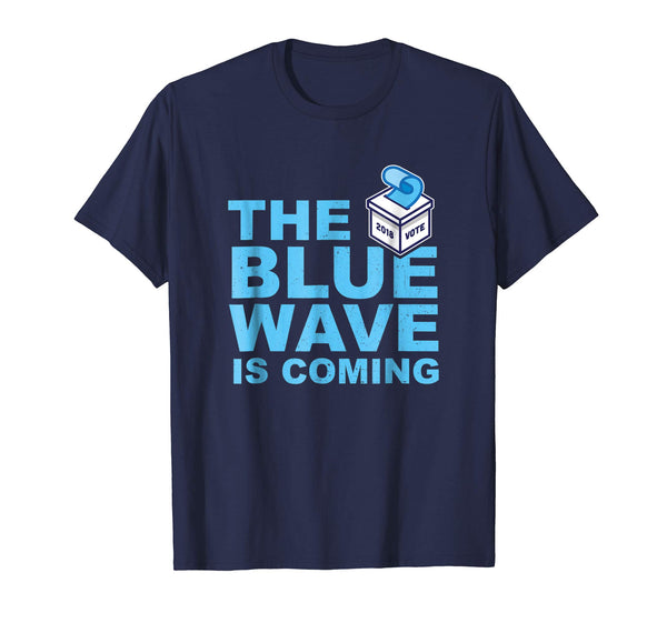 The Blue Wave Is Coming Vote 2018 - Vote Democrat T-Shirt
