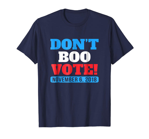 Don't Boo Vote | Midterm Election 2018 T-shirt