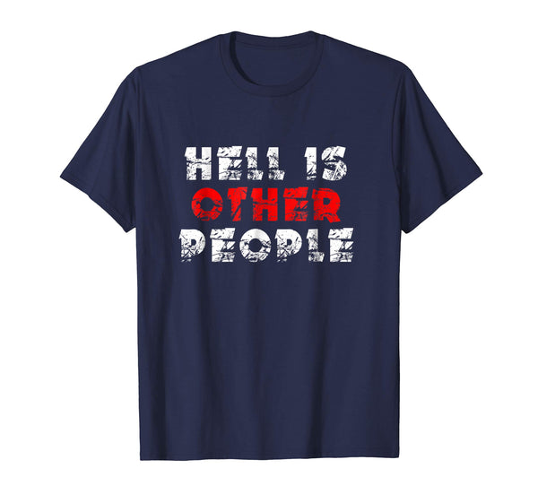 Hell Is Other People Funny Sarcastic Saying Introvert Shirt