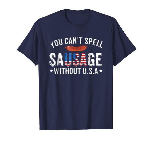 You Can't Spell Sausage Without USA T-Shirt