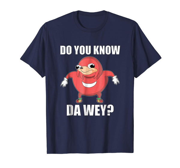 Do You Know The Way Ugandan Knuckle Shirt Funny Meme T-Shirt