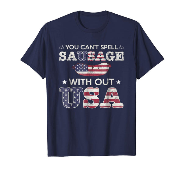 You Can't Spell Sausage Without USA Patriot T Shirt