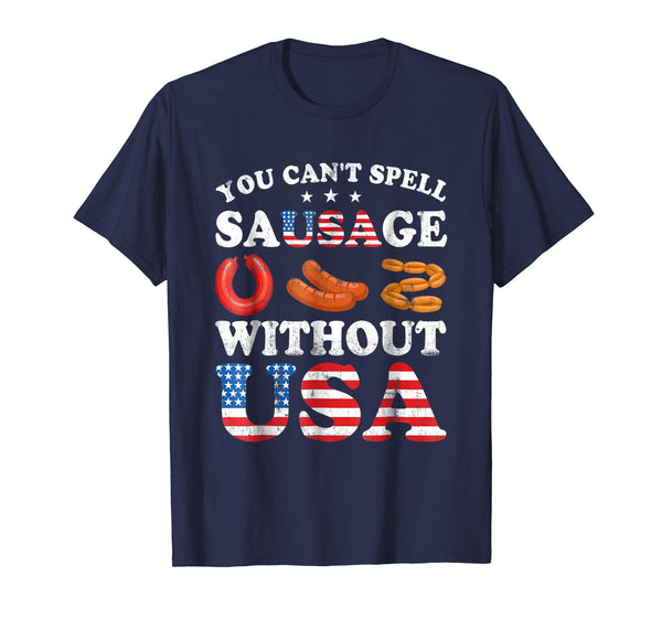 You Can't Spell Sausage Without USA T-Shirt