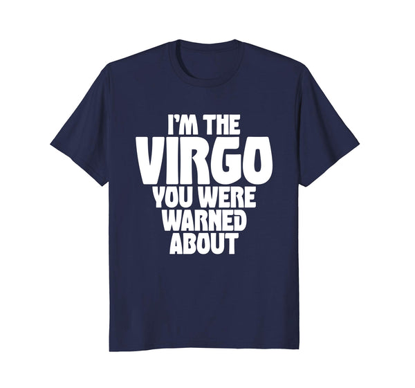 I'm The Virgo You Were Warned About Zodiac Pride Shirt