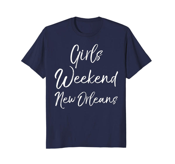 Girls Weekend New Orleans Shirt Cute Ladies Trip Party Tee