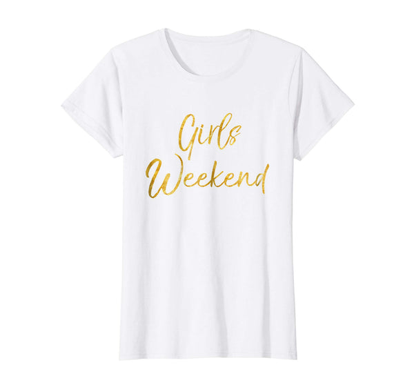 Girls Weekend Shirt Gold Matching Vacation Trip Shirts Women