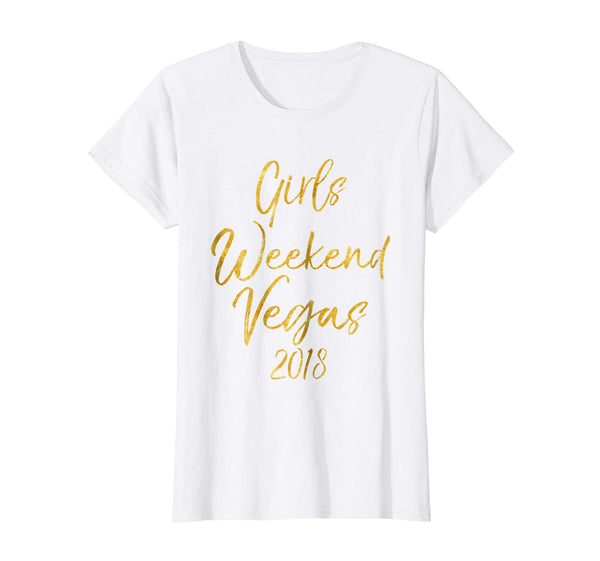 Girls Weekend Vegas 2018 Shirt Cute Gold Vacation Trip Tees