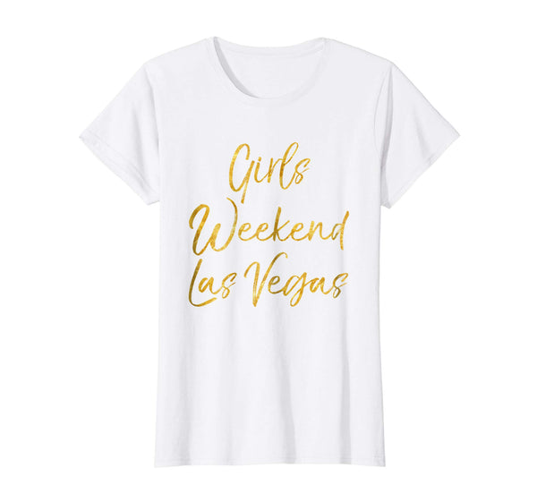Girls Weekend Las Vegas Shirt Cute Gold Matching Trip Shirts