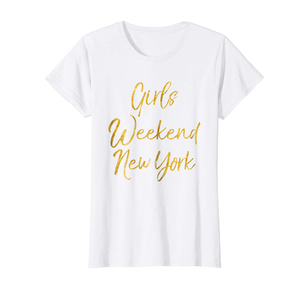 Girls Weekend New York Shirt Cute Gold Matching NYC Trip Tee