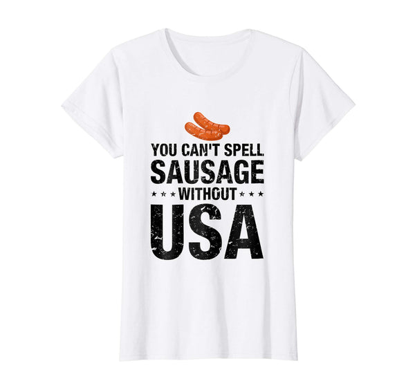 You Can't Spell Sausage Without USA T-Shirt