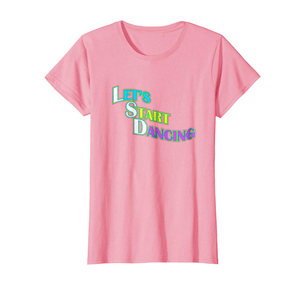 Let's Start Dancing T-Shirt