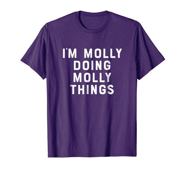 I'm Molly Doing Molly Things Shirt Funny Women's First Name